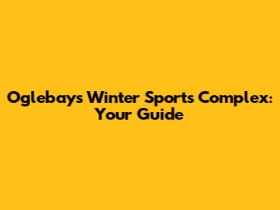 Oglebay's Winter Sports Complex: Your Guide