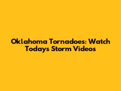 Oklahoma Tornadoes: Watch Today's Storm Videos