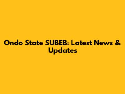 Ondo State SUBEB: Latest News & Updates