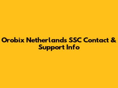 Orobix Netherlands SSC Contact & Support Info
