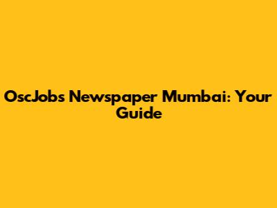 OscJobs Newspaper Mumbai: Your Guide