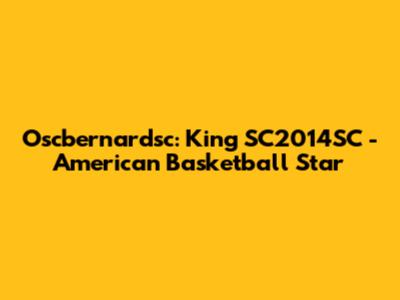 Oscbernardsc: King SC2014SC - American Basketball Star