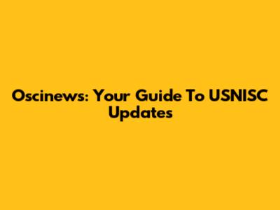 Oscinews: Your Guide To USNISC Updates