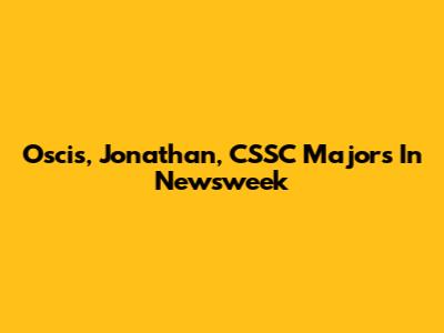 Oscis, Jonathan, CSSC Majors In Newsweek