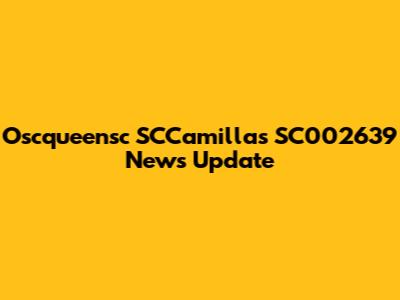 Oscqueensc SCCamillas SC002639 News Update
