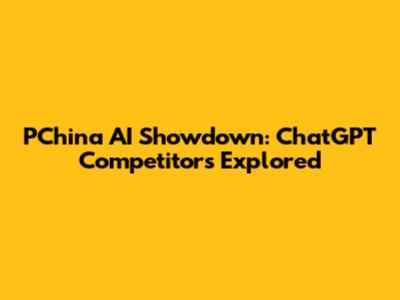 PChina AI Showdown: ChatGPT Competitors Explored