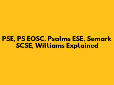 PSE, PS EOSC, Psalms ESE, Semark SCSE, Williams Explained