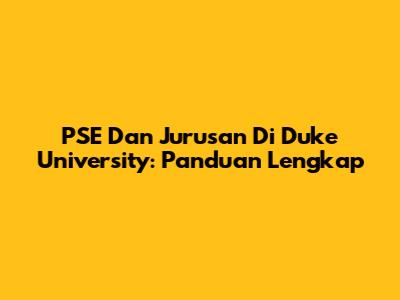 PSE Dan Jurusan Di Duke University: Panduan Lengkap