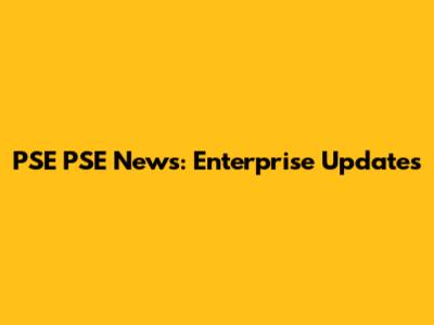 PSE PSE News: Enterprise Updates