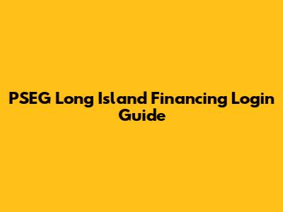 PSEG Long Island Financing Login Guide