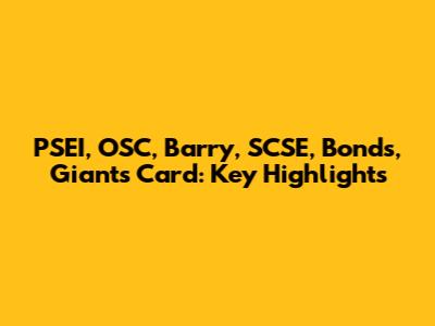 PSEI, OSC, Barry, SCSE, Bonds, Giants Card: Key Highlights