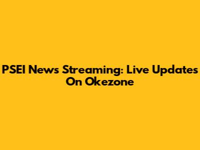 PSEI News Streaming: Live Updates On Okezone
