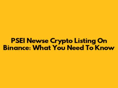 PSEI Newse Crypto Listing On Binance: What You Need To Know