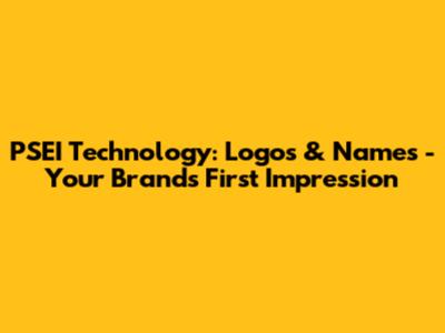 PSEI Technology: Logos & Names - Your Brand's First Impression