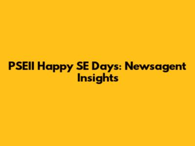 PSEII Happy SE Days: Newsagent Insights