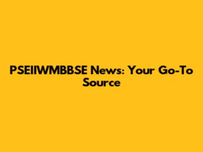 PSEIIWMBBSE News: Your Go-To Source