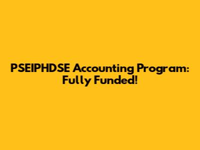 PSEIPHDSE Accounting Program: Fully Funded!