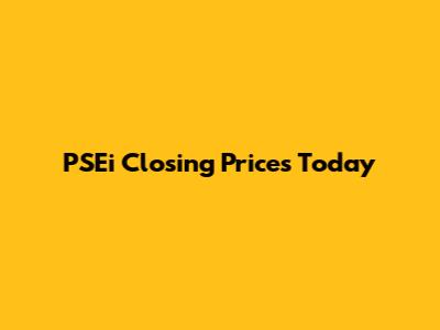 PSEi Closing Prices Today