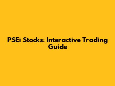 PSEi Stocks: Interactive Trading Guide