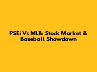 PSEi Vs MLB: Stock Market & Baseball Showdown