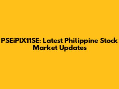 PSEiPIX11SE: Latest Philippine Stock Market Updates