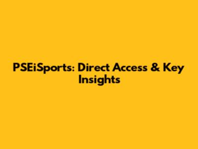 PSEiSports: Direct Access & Key Insights