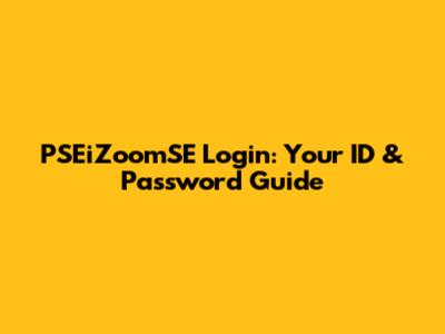 PSEiZoomSE Login: Your ID & Password Guide
