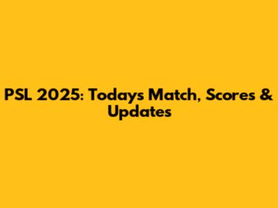 PSL 2025: Today's Match, Scores & Updates