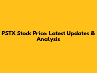 PSTX Stock Price: Latest Updates & Analysis
