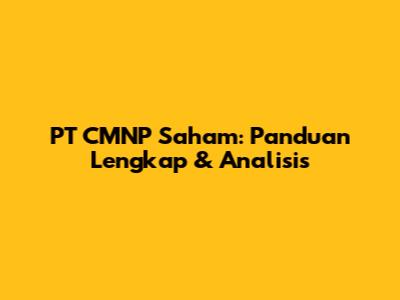 PT CMNP Saham: Panduan Lengkap & Analisis