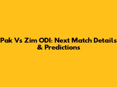 Pak Vs Zim ODI: Next Match Details & Predictions