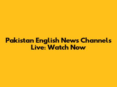 Pakistan English News Channels Live: Watch Now