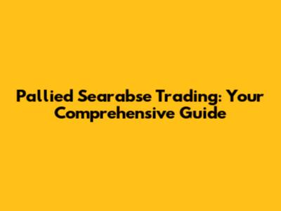 Pallied Searabse Trading: Your Comprehensive Guide