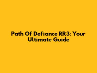 Path Of Defiance RR3: Your Ultimate Guide