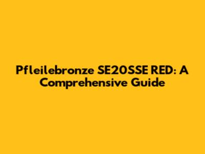 Pfleilebronze SE20SSE RED: A Comprehensive Guide