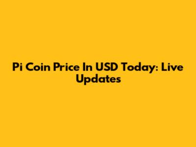 Pi Coin Price In USD Today: Live Updates
