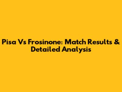 Pisa Vs Frosinone: Match Results & Detailed Analysis