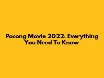 Pocong Movie 2022: Everything You Need To Know