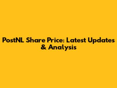 PostNL Share Price: Latest Updates & Analysis
