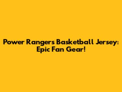 Power Rangers Basketball Jersey: Epic Fan Gear!