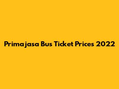 Primajasa Bus Ticket Prices 2022