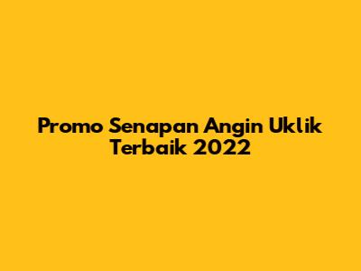 Promo Senapan Angin Uklik Terbaik 2022