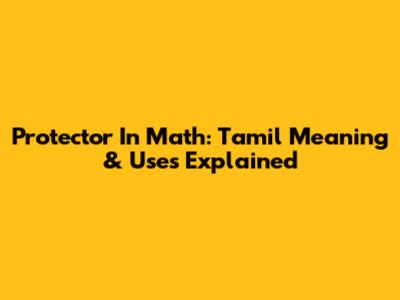 Protector In Math: Tamil Meaning & Uses Explained