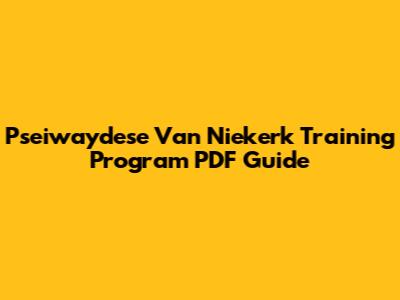 Pseiwaydese Van Niekerk Training Program PDF Guide