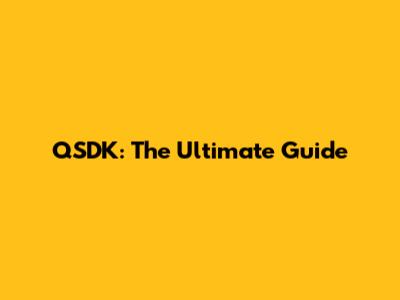QSDK: The Ultimate Guide