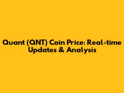 Quant (QNT) Coin Price: Real-time Updates & Analysis