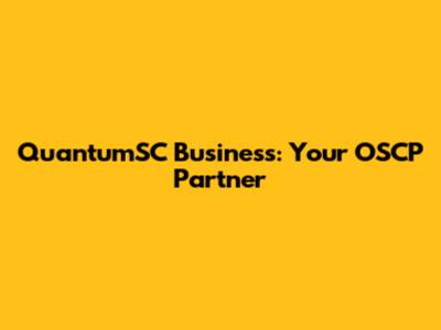 QuantumSC Business: Your OSCP Partner