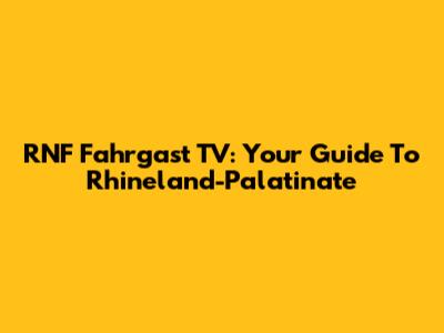 RNF Fahrgast TV: Your Guide To Rhineland-Palatinate