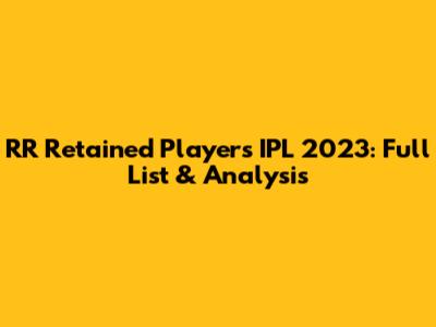 RR Retained Players IPL 2023: Full List & Analysis