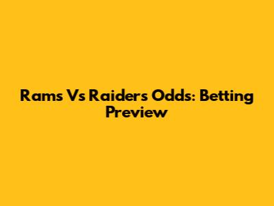 Rams Vs Raiders Odds: Betting Preview